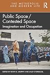 Public Space/Contested Space: Imagination and Occupation (The Metropolis and Modern Life)