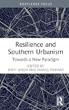 Resilience and Southern Urbanism: Towards a New Paradigm (Urban Futures)