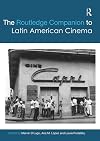 The Routledge Companion to Latin American Cinema (Routledge Media and Cultural Studies Companions)
