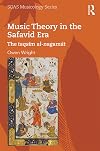 Music Theory in the Safavid Era: The taqsīm al-naġamāt (SOAS Studies in Music)