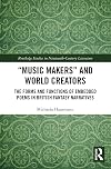 โMusic Makersโ and World Creators: The Forms And Functions Of Embedded Poems In British Fantasy Narratives (Routledge Studies in Nineteenth Century Literature)