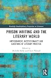 Prison writing and the literary world : imprisonment, institutionality and questions of literary practice