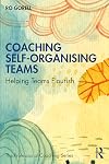 Coaching Self-Organising Teams: Helping Teams Flourish
