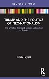 Trump and the Politics of Neo-Nationalism (Innovations in International Affairs)