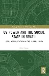 U.S. Power and the Social State in Brazil (Routledge Studies in US Foreign Policy)
