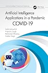 Artificial Intelligence Applications in a Pandemic (Smart and Intelligent Computing in Engineering)