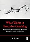 What Works in Executive Coaching: Understanding Outcomes Through Quantitative Research and Practice-Based Evidence