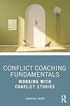 Conflict Coaching Fundamentals: Working With Conflict Stories