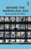 Beyond the Workplace Zoo: Humanising the Office