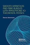 Smooth manifolds and fibre bundles with applications to theoretical physics