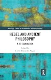 Hegel and Ancient Philosophy: A Re-Examination
