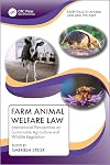 Farm Animal Welfare Law: International Perspectives on Sustainable Agriculture and Wildlife Regulation (Essentials in Animal Law and Welfare)