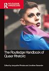 The Routledge Handbook of Queer Rhetoric (Routledge Handbooks in Communication Studies)