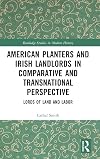 American Planters and Irish Landlords in Comparative and Transnational Perspective (Routledge Studies in Modern History)