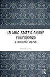 Islamic State's Online Propaganda: A Comparative Analysis (Routledge Studies in Political Islam)