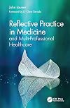 Reflective Practice in Medicine and Multi-Professional Healthcare