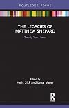 The Legacies of Matthew Shepard (Focus on Global Gender and Sexuality)