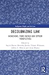 Decolonizing law : indigenous, third world and settler perspectives