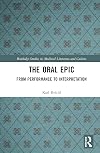 The Oral Epic (Routledge Studies in Medieval Literature and Culture)