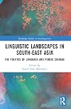 Linguistic Landscapes in South-East Asia (Routledge Studies in Sociolinguistics)