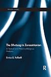The Sih-Rozag in Zoroastrianism: A Textual and Historico-Religious Analysis (Iranian Studies)