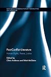 Post-conflict literature : human rights, peace, justice