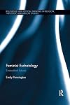 Feminist eschatology : embodied futures