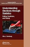 Understanding Elections through Statistics: Polling, Prediction, and Testing