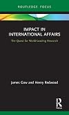Impact in International Affairs: The Quest for World-Leading Research