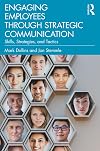 Engaging Employees through Strategic Communication: Skills, Strategies, and Tactics