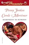 Boardroom to Bedroom (The Boss's Marriage Arrangement / His Darling Valentine)