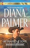Betrayed by Love [with bonus book: 'The Rough and Ready Rancher']