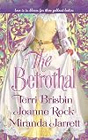 The Betrothal (Claiming of Lady Joanna/ Highland Handfast/ Marriage in Three Acts)