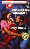 Are You My Mommy: Count on a Cop (Harlequin Superromance No. 823)
