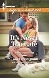 It's Never Too Late