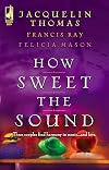 How Sweet the Sound (Anthology 3-in-1)