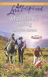 A Father in the Making (Hearts of Hartley Creek)