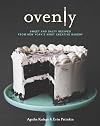 Ovenly: Sweet and Salty Recipes from New York's Most Creative Bakery