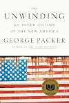 The Unwinding: An Inner History of the New America