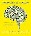 Champions of Illusion: The Science Behind Mind-Boggling Images and Mystifying Brain Puzzles