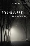 Comedy in a Minor Key: A Novel