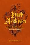 Dark Archives: A Librarian's Investigation into the Science and History of Books Bound in Human Skin
