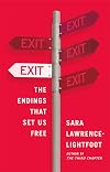 Exit: The Endings That Set Us Free