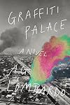 Graffiti Palace: A Novel