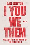I You We Them: Volume 1: Walking into the World of the Desk Killer