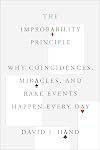 The Improbability Principle: Why Coincidences, Miracles, and Rare Events Happen Every Day