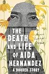 The Death and Life of Aida Hernandez: A Border Story