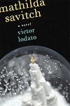 Mathilda Savitch: A Novel