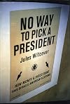 No Way to Pick A President: How Money and Hired Guns Have Debased American Elections