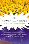 Power to the People: How the Coming Energy Revolution Will Transform an Industry, Change Our Lives, and Maybe Even Save the Planet